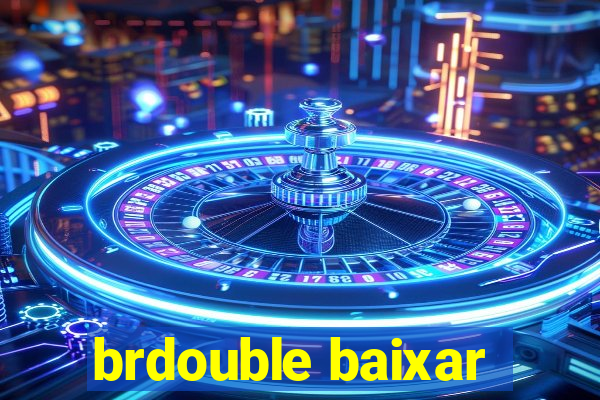 brdouble baixar